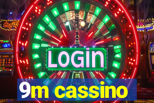 9m cassino